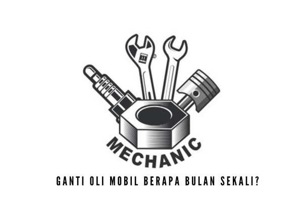 Ganti Oli Mobil Berapa Bulan Sekali?